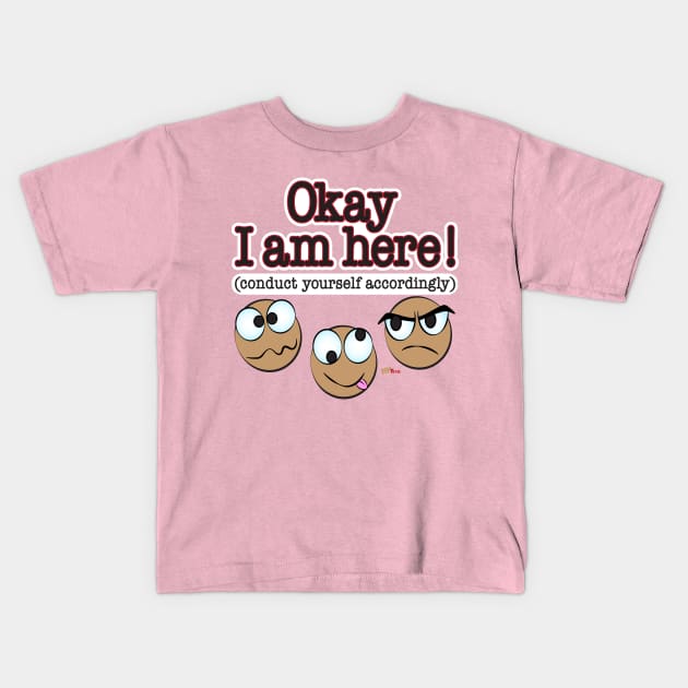 I Am Here Kids T-Shirt by NN Tease